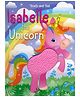 Touch and Feel Isabelle the Unicorn Board Book - English