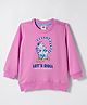 Zero Looper Knit Full Sleeves Sweatshirt with Lets Roll Moving & Grooving Kitty Print - Pink