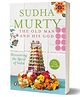 Old Man And His God by Sudha Murthy - English