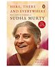 Here, there and Everywhere : Best-loved Story Book by Sudha Murty - English