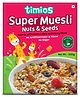 timios Super Muesli Nuts & Seeds  High Protein | Rich in Dietary Fibre | No Added Sugar | No Artificial Colors or Flavors | No Preservatives - 500 g