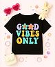 Luke and Lilly Cotton Knit Half Sleeves Good Vibes Only Text Printed Tee - Black