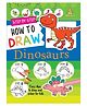 Step by Step Learn to Draw Dinosaurs- English