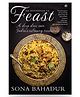 An Invitation to Feast: A Deep Dive into India's Culinary Treasures By Sona Bahadur- English