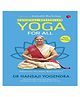 Yoga for All: The National Bestseller on Wellness for Your Mind, Body and Soul By Dr Hansaji Yogendra- English