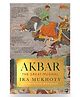 Akbar: The Great Mughal Book  By  Ira Mukhoty - English