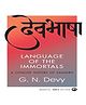 Language of the Immortals: A Concise History of Sanskrit Book By G. N. Devy - English