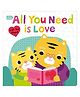 Little Friends: All You Need Is Love Board Book By Roger Priddy  - English