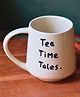 WEAVING HOMES Tea Times Tales Mug With beautiful White Color Drinkware Mug 150 ml
