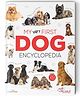 My Very First Dog Encyclopedia for Kids, Learn About Dog Breeds, Behavior, Care & Fun Facts | Educational Pet Book That Builds Knowledge & Encourages Screen-Free Learning