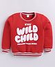 Kidcity Fleece Knit Full Sleeves Stay Wild Child Text Printed Light Winter Sweatshirt - Red