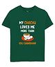 Zeezeezoo 100% Cotton Knit Family Theme Half Sleeves My Chachu Loves Me More Than Idli Shambhar Text Printed Tee - Forest Green