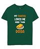 Zeezeezoo 100% Cotton Knit Family Theme Half Sleeves My Chachu Loves Me More Than Dosa Text Printed Tee - Forest Green