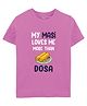 Zeezeezoo Family Theme 100% Cotton Knit Half Sleeves My Masi Loves Me More Than Dosa Text Printed Tee - Pink