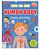 Know and Glow Human Body Sticker Activities| Sticker Activity Book | Glow Sticker Book | Fun Facts and Stickers | Activity Book | 6-8 Years