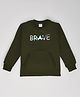 Kiwi Cotton Knit Full Sleeves Brave Text Foil Printed Light Winter Sweatshirt - Green