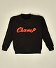 Hrit Cotton LoopKnit Full Sleeves Champ Text Embroidered Light Winter Sweatshirt - Black