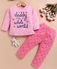TOONYPORT Cotton Knit Full Sleeves Daddy Is My Whole World Text Printed Tee & Trousers Set - Pink