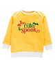 Kadam Baby Halloween Theme Cotton Knit Full Sleeves Too Cute To Spook Text Printed Sweatshirt - Yellow
