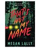 That's Not My Name Story Book By Megan Lally - English