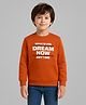 Sportking Cotton Blend Knit Full Sleeves Dream Now Text Printed Light Winter Sweatshirt - Rust