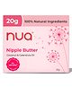 Nua Nipple Butter Restores Softness & Eases Soreness During Breastfeeding Hydrates Dry & Cracked Nipples - 20 g