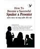 How To Become A Successful -Speaker & Presenter By Surendra Dogra- English