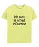 Zeezeezoo Family Theme Cotton Knit Half Sleeves My Aunt Is A Bad Influence Text Printed Tee - Neon Green