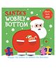 Wobbly Bottoms  Santa's Wobbly Bottom Picture Books- English