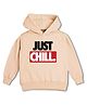 NUSYL Fleece Knit Full Sleeve Just Chill Text Printed Light Winter Hoodie - Beige