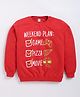 Kidcity Cotton Looperknit Full Sleeves Weekend Plan Text Printed Light Winter Sweatshirt - Red