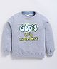 Kidcity Cotton Knit Full Sleeves Gods Little Masterpiece Text Light Winter Sweatshirt - Light Grey