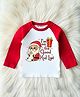 KNITROOT Cotton Knit Christmas Theme Full Raglan Sleeves I M On The Good Kid List Text Printed Tee - Red & White