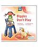 Biggies Don't Play- Picture Book for kids