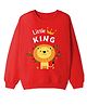 KAVEE Terry Knit Full Sleeves Lion King Text Printed Light Winter Sweatshirt - Red
