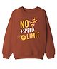 KAVEE Terry Knit Full Sleeves No Speed Limit Text Printed Light Winter Sweatshirt - Brown