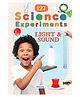121 Light & Sound Science Experiments Book for Kids Ages 8+ | 121 Amazing & Educational Experiments | Hands-on Activities for Children | STEM Education