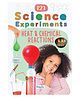 Science Experiments Book of Heat and Chemical Reactions for Kids Ages 8+ | Hands-on Science Experiments | Easy-to-follow Instructions | Early Science Educational Activities