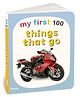 My first 100 things that go | Early Learning Board Book for Kids Aged 2+ | 100 Vehicles | Durable Picture Book for Toddlers | Ideal for Gifing (My First Board Book)