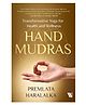 Hand Mudras: Transformative Yoga for Health and Wellness by Premlata Haralalka - English