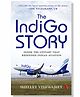 The Indigo Story: Inside the Upstart that Redefined Indian Aviation - English