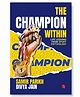 The Champion Within: Life Lessons from Sport Psychology - English