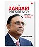 The Zardari Presidency (2008-2013): Now It Must Be Told - English