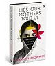 LIES OUR MOTHERS TOLD US: The Indian Woman's Burden- English