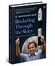 Rocketing Through the Skies : An Eventful Life at ISRO - English