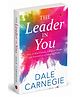 The Leader In You: How to Win Friends, Influence People and Succeed in a Changing World-English