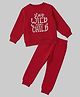 Little Ginnie Fleece Woven Full Sleeves Stay Wild Moon Child Text Printed Sweatshirt & Pants Set - Red