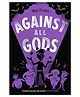 Who Let The Gods Out? 04: Against All Gods Story Books Maz Evans English
