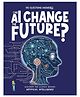 Big Questions Answered : Can Ai Change The Future? Reading & Learning Books Olivia Watson English