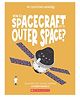 Big Questions Answered : How Do Spacecraft Get To Outer Space? Astrodynmaics Reading & Learning Books Eliza Jeffery English